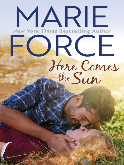 Title details for Here Comes the Sun by Marie Force - Available